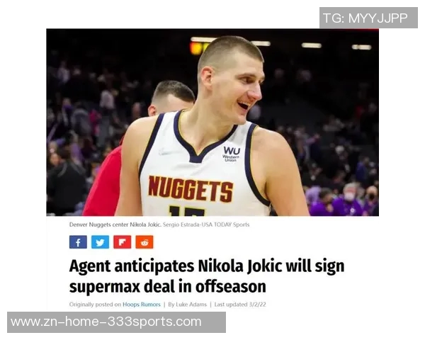 约基奇拒绝今夏续约希望留在掘金明夏可获7700万合同 约基奇拒绝今夏续约希望留在掘金明夏可获7700万合同