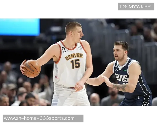 约基奇强调球队需提升防守强度关键时刻轮转要到位 约基奇强调球队需提升防守强度关键时刻轮转要到位